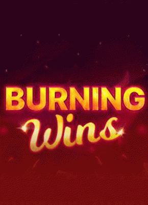 Burning Wins